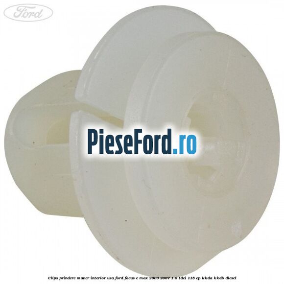 Clips prindere maner interior usa Ford Focus C-Max 2003-2007 1.8 TDCi 115 cp KKDA, KKDB diesel
