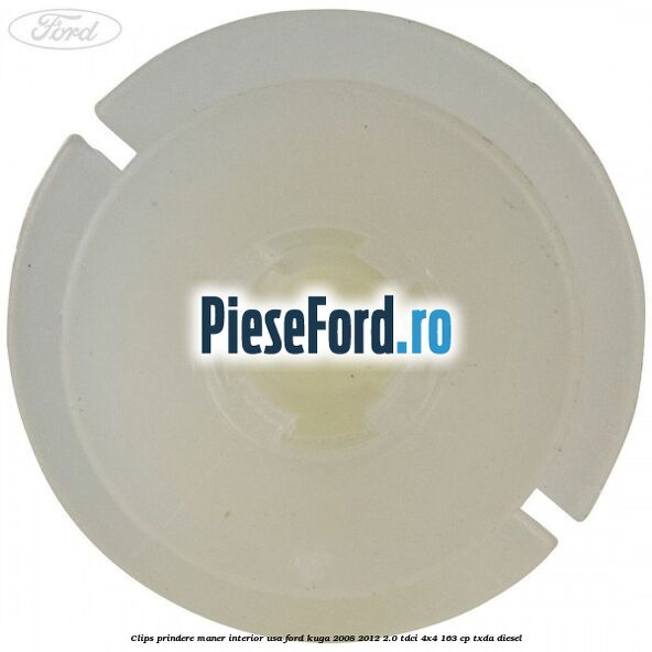 Clips prindere maner interior usa Ford Kuga 2008-2012 2.0 TDCI 4x4 163 cp Clips prindere maner interior usa Ford Kuga 2008-2012 2.0 TDCI 4x4 163 cp TXDA diesel