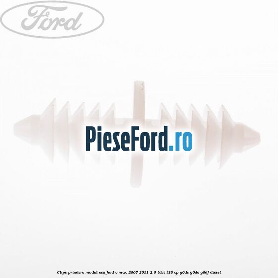 Clips prindere modul ECU Ford C-Max 2007-2011 2.0 TDCi 133 cp G6DC, G6DE, G6DF diesel