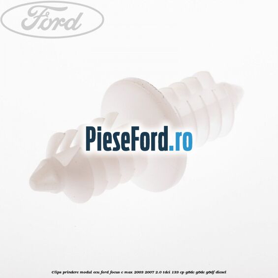 Clips prindere modul ECU Ford Focus C-Max 2003-2007 2.0 TDCi 133 cp G6DC, G6DE, G6DF diesel