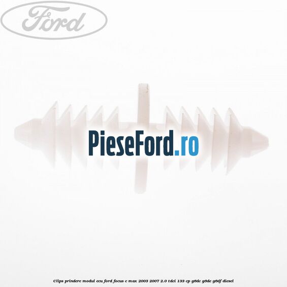 Clips prindere modul ECU Ford Focus C-Max 2003-2007 2.0 TDCi 133 cp G6DC, G6DE, G6DF diesel