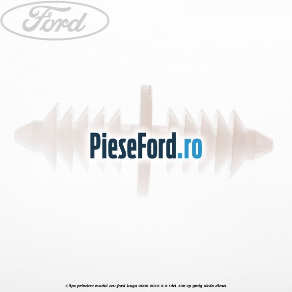 Clips prindere modul ECU Ford Kuga 2008-2012 2.0 TDCi 136 cp G6DG, UKDA diesel