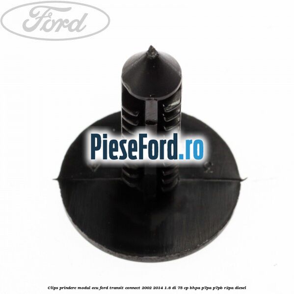 Clips prindere modul ECU Ford Transit Connect 2002-2014 1.8 Di 75 cp Clips prindere modul ECU Ford Transit Connect 2002-2014 1.8 Di 75 cp BHPA, P7PA, P7PB, R2PA diesel