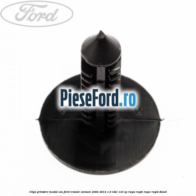 Clips prindere modul ECU Ford Transit Connect 2002-2014 1.8 TDCi 110 cp Clips prindere modul ECU Ford Transit Connect 2002-2014 1.8 TDCi 110 cp RWPA, RWPB, RWPC, RWPD diesel