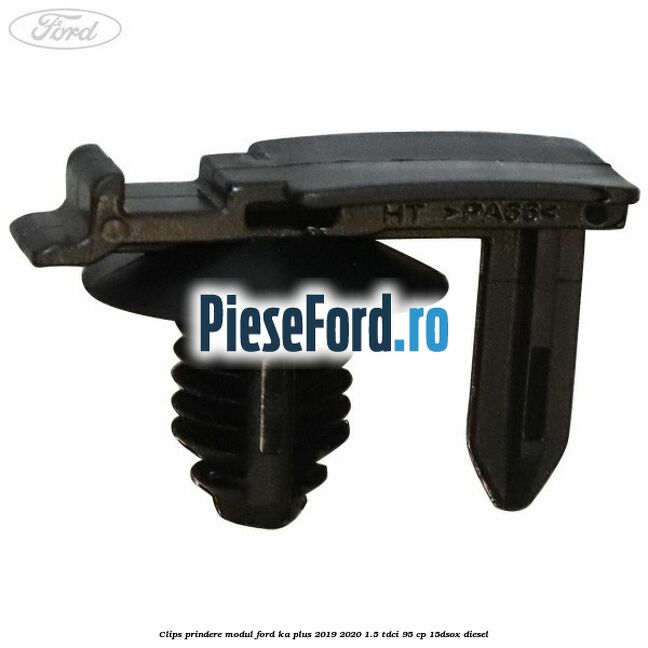 Clips prindere modul Ford Ka plus 2019-2020 1.5 TDCI 95 cp 15DSOX diesel