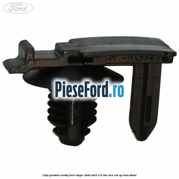 Clips prindere modul Ford Ranger 2006-2012 2.5 TDCi 4x4 143 cp WLAA diesel