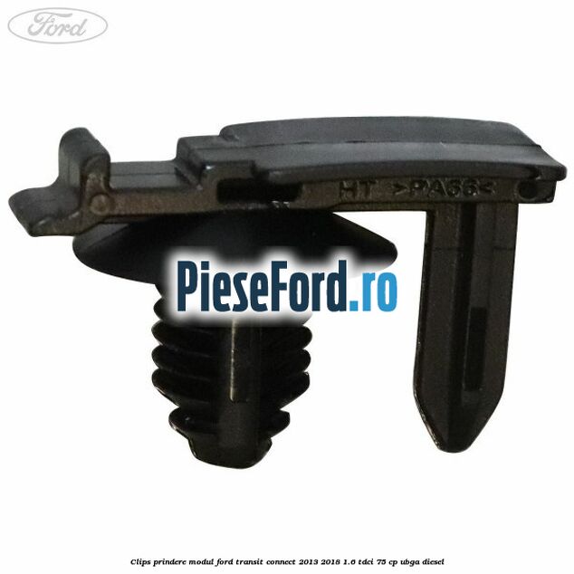 Clips prindere modul Ford Transit Connect 2013-2018 1.6 TDCi 75 cp UBGA diesel