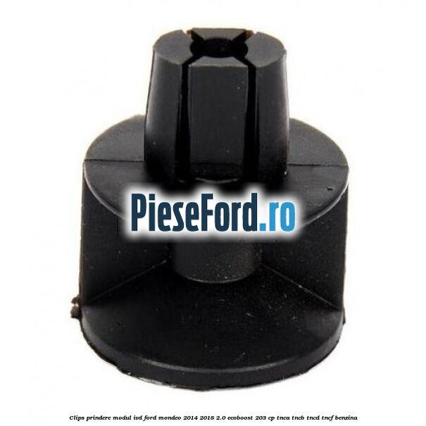 Clips prindere modul IVD Ford Mondeo 2014-2018 2.0 EcoBoost 203 cp TNCA, TNCB, TNCD, TNCF benzina