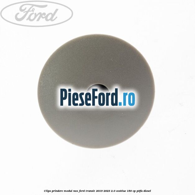 Clips prindere modul NOX Ford Transit 2019-2023 2.0 EcoBlue 150 cp Clips prindere modul NOX Ford Transit 2019-2023 2.0 EcoBlue 150 cp P0FA diesel