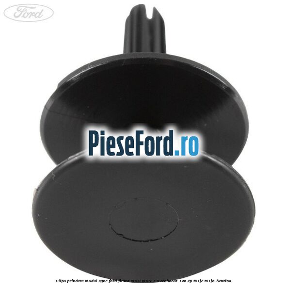 Clips prindere modul SYNC Ford Fiesta 2013-2017 1.0 EcoBoost 125 cp M1JE, M1JH benzina