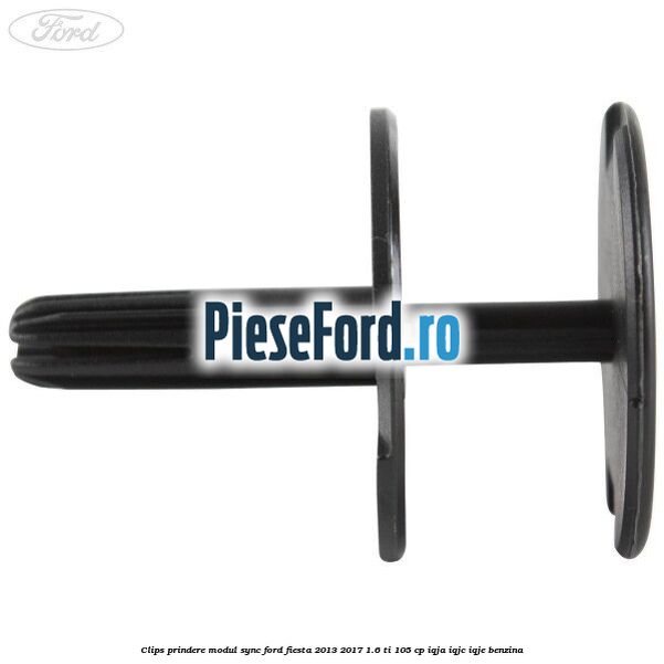 Clips prindere modul SYNC Ford Fiesta 2013-2017 1.6 Ti 105 cp Clips prindere modul SYNC Ford Fiesta 2013-2017 1.6 Ti 105 cp IQJA, IQJC, IQJE benzina