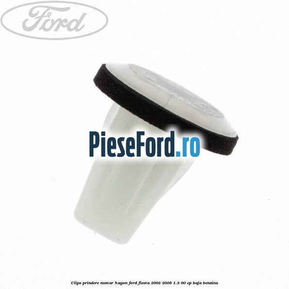 Clips prindere numar hayon Ford Fiesta 2002-2005 1.3 60 cp BAJA benzina