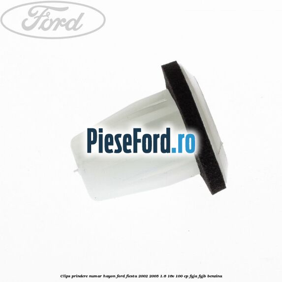 Clips prindere numar hayon Ford Fiesta 2002-2005 1.6 16V 100 cp FYJA, FYJB benzina