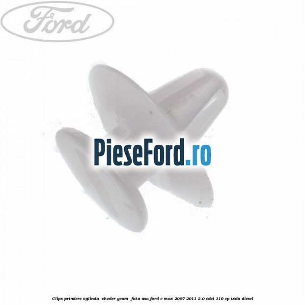 Clips prindere oglinda , cheder geam , fata usa Ford C-Max 2007-2011 2.0 TDCi 110 cp