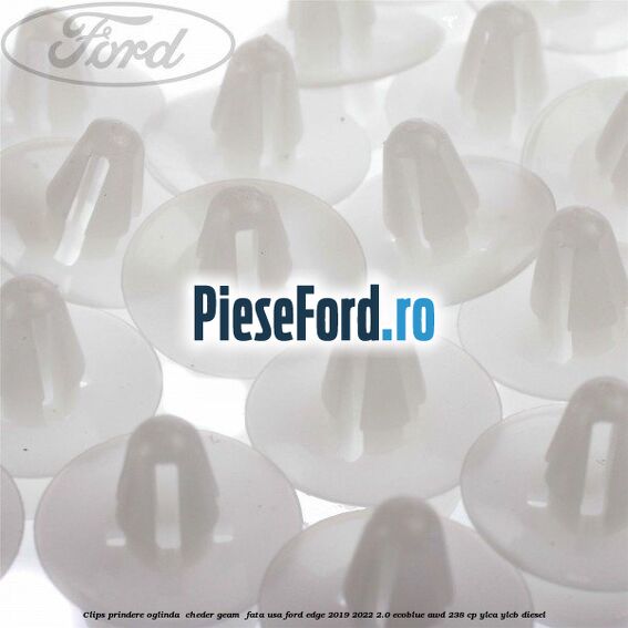 Clips prindere oglinda , cheder geam , fata usa Ford Edge 2019-2022 2.0 EcoBlue AWD 238 cp YLCA, YLCB diesel