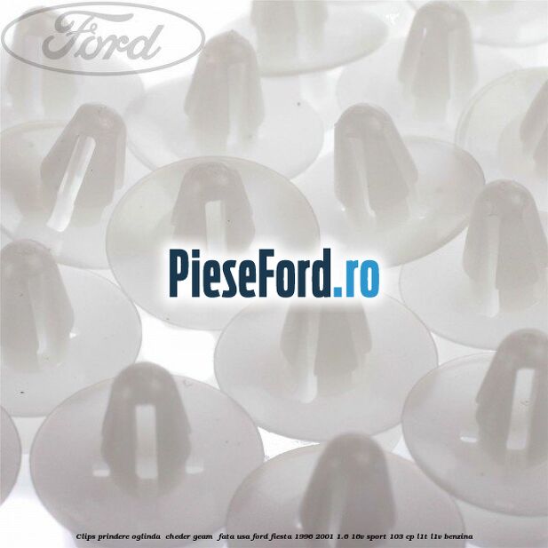 Clips prindere oglinda , cheder geam , fata usa Ford Fiesta 1996-2001 1.6 16V Sport 103 cp L1T, L1V benzina