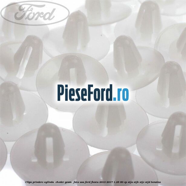 Clips prindere oglinda , cheder geam , fata usa Ford Fiesta 2013-2017 1.25 60 cp Clips prindere oglinda , cheder geam , fata usa Ford Fiesta 2013-2017 1.25 60 cp STJA, STJB, STJC, STJD benzina