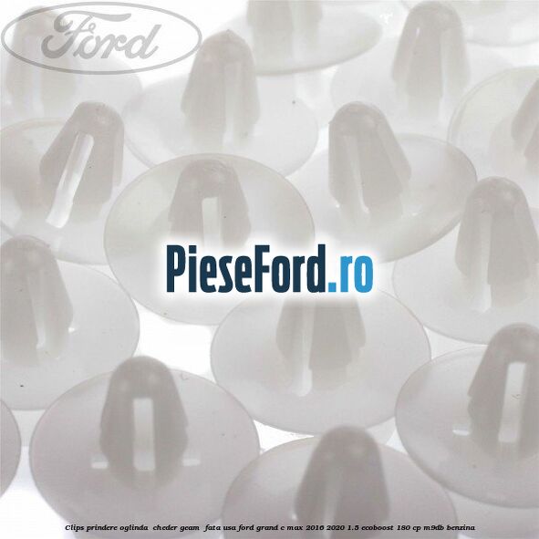 Clips prindere oglinda , cheder geam , fata usa Ford Grand C-Max 2016-2020 1.5 EcoBoost 180 cp M9DB benzina