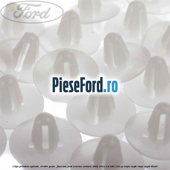 Clips prindere oglinda , cheder geam , fata usa Ford Tourneo Connect 2002-2014 1.8 TDCi 110 cp RWPA, RWPB, RWPC, RWPD diesel