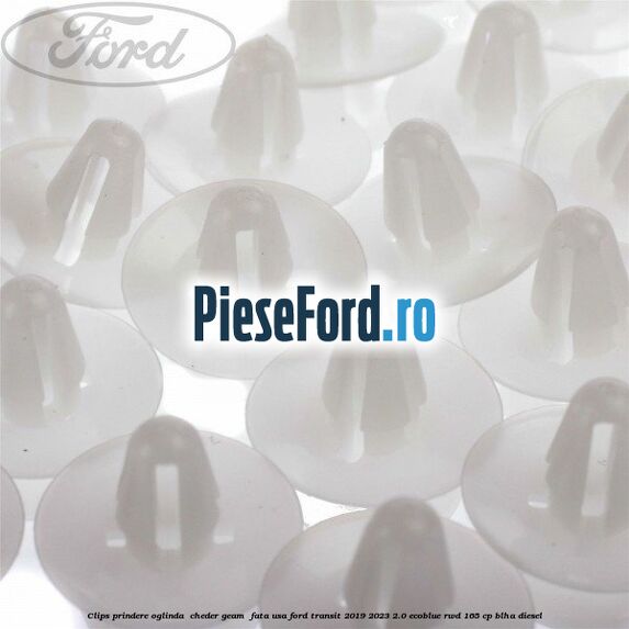 Clips prindere oglinda , cheder geam , fata usa Ford Transit 2019-2023 2.0 EcoBlue RWD 165 cp BLHA diesel