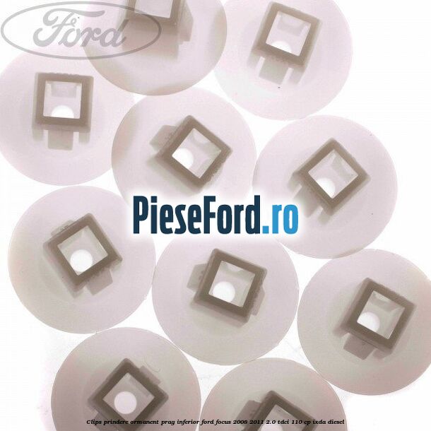 Clips prindere ormanent prag inferior Ford Focus 2008-2011 2.0 TDCi 110 cp Clips prindere ormanent prag inferior Ford Focus 2008-2011 2.0 TDCi 110 cp IXDA diesel