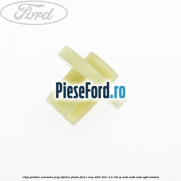 Clips prindere ormanent prag inferior plastic Ford C-Max 2007-2011 2.0 145 cp Clips prindere ormanent prag inferior plastic Ford C-Max 2007-2011 2.0 145 cp AODA, AODB, AODE, SYDA benzina