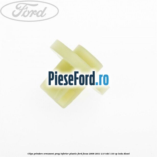 Clips prindere ormanent prag inferior plastic Ford Focus 2008-2011 2.0 TDCi 110 cp