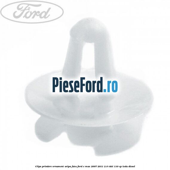 Clips prindere ornament aripa fata Ford C-Max 2007-2011 2.0 TDCi 110 cp Clips prindere ornament aripa fata Ford C-Max 2007-2011 2.0 TDCi 110 cp IXDA diesel