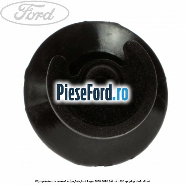 Clips prindere ornament aripa fata Ford Kuga 2008-2012 2.0 TDCi 136 cp G6DG, UKDA diesel