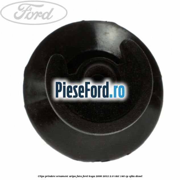 Clips prindere ornament aripa fata Ford Kuga 2008-2012 2.0 TDCI 140 cp UFDA diesel