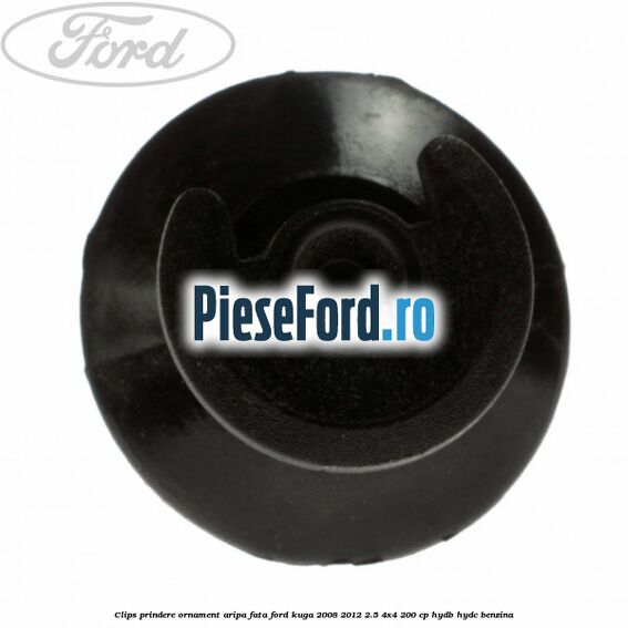 Clips prindere ornament aripa fata Ford Kuga 2008-2012 2.5 4x4 200 cp HYDB, HYDC benzina