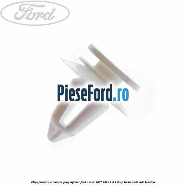Clips prindere ornament prag inferior Ford C-Max 2007-2011 1.6 116 cp