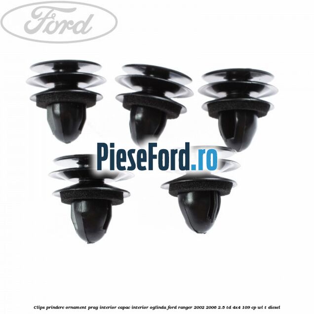 Clips prindere ornament prag interior capac interior oglinda Ford Ranger 2002-2006 2.5 TD 4x4 109 cp WL-T diesel