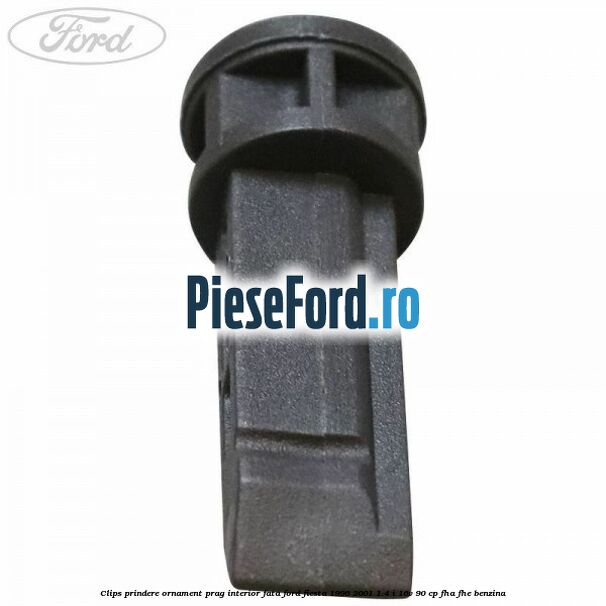 Clips prindere ornament prag interior fata Ford Fiesta 1996-2001 1.4 i 16V 90 cp FHA, FHE benzina