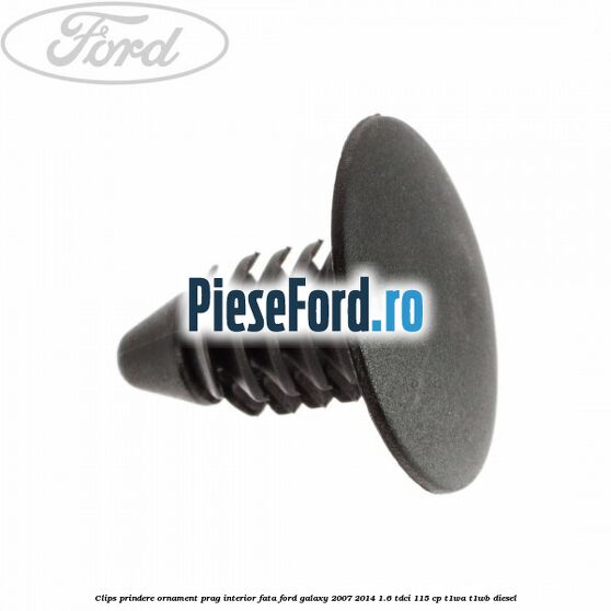 Clips prindere ornament prag interior fata Ford Galaxy 2007-2014 1.6 TDCi 115 cp T1WA, T1WB diesel