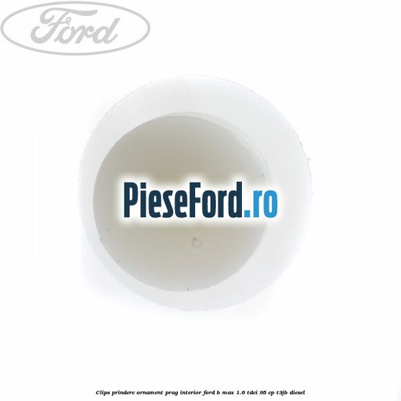 Clips prindere ornament prag interior Ford B-Max 1.6 TDCi 95 cp T3JB diesel