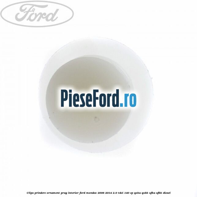 Clips prindere ornament prag interior Ford Mondeo 2008-2014 2.0 TDCi 140 cp QXBA, QXBB, UFBA, UFBB diesel