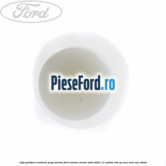 Clips prindere ornament prag interior Ford Tourneo Courier 2019-2023 1.5 EcoBlue 100 cp XXCA, XXCB, XXCC diesel