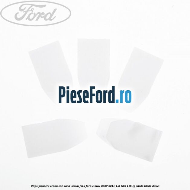 Clips prindere ornament sezut scaun fata Ford C-Max 2007-2011 1.8 TDCi 115 cp Clips prindere ornament sezut scaun fata Ford C-Max 2007-2011 1.8 TDCi 115 cp KKDA, KKDB diesel