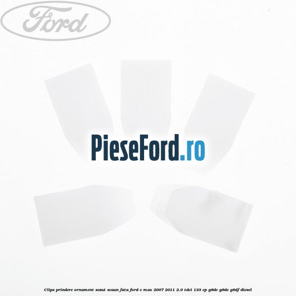 Clips prindere ornament sezut scaun fata Ford C-Max 2007-2011 2.0 TDCi 133 cp G6DC, G6DE, G6DF diesel