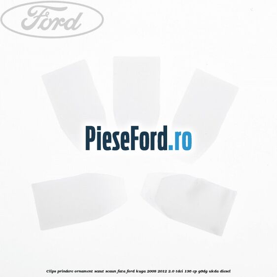 Clips prindere ornament sezut scaun fata Ford Kuga 2008-2012 2.0 TDCi 136 cp G6DG, UKDA diesel