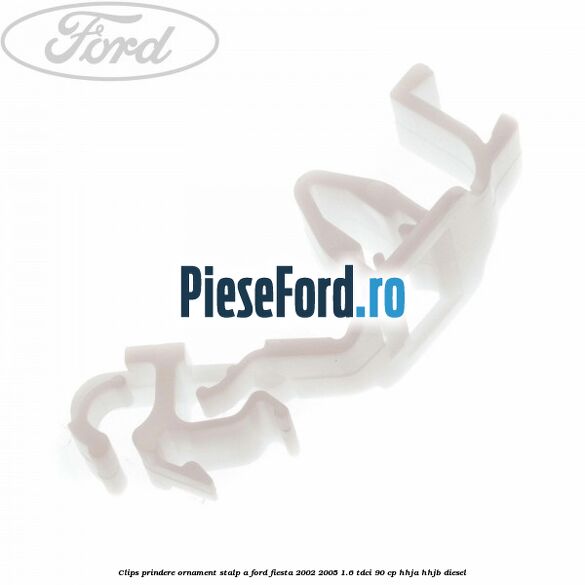 Clips prindere ornament stalp A Ford Fiesta 2002-2005 1.6 TDCi 90 cp HHJA, HHJB diesel