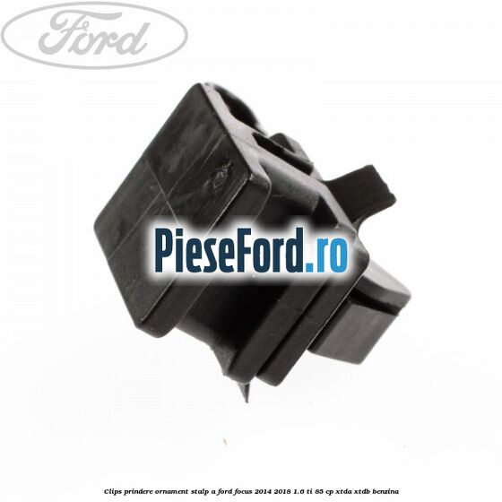 Clips prindere ornament stalp A Ford Focus 2014-2018 1.6 Ti 85 cp XTDA, XTDB benzina