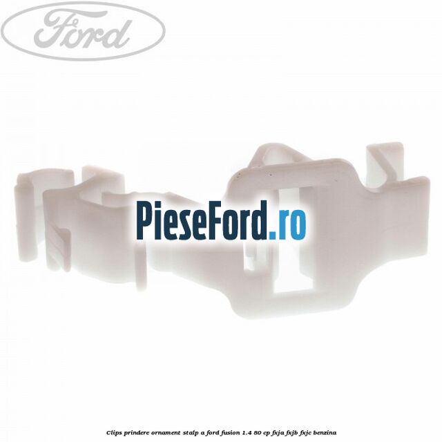 Clips prindere ornament stalp A Ford Fusion 1.4 80 cp FXJA, FXJB, FXJC benzina