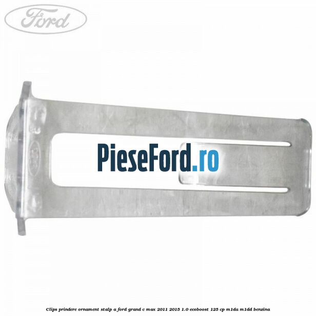 Clips prindere ornament stalp A Ford Grand C-Max 2011-2015 1.0 EcoBoost 125 cp M1DA, M1DD benzina