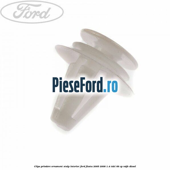 Clips prindere ornament stalp interior Ford Fiesta 2005-2008 1.4 TDCi 68 cp N4JB diesel