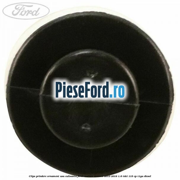Clips prindere ornament usa culisanta Ford Tourneo Connect 2013-2018 1.6 TDCi 115 cp Clips prindere ornament usa culisanta Ford Tourneo Connect 2013-2018 1.6 TDCi 115 cp T1GA diesel