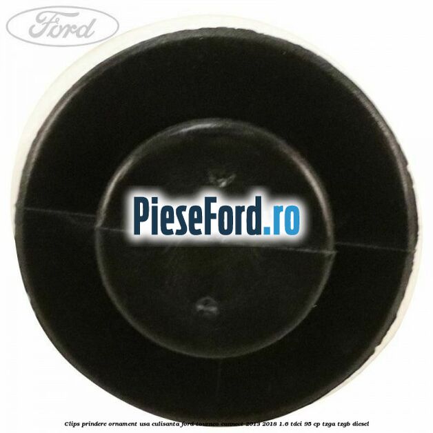 Clips prindere ornament usa culisanta Ford Tourneo Connect 2013-2018 1.6 TDCi 95 cp TZGA, TZGB diesel