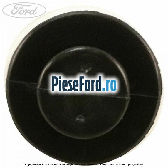 Clips prindere ornament usa culisanta Ford Tourneo Connect 2019-2023 1.5 EcoBlue 100 cp Z2GA diesel