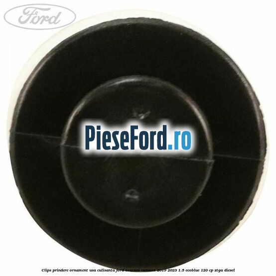 Clips prindere ornament usa culisanta Ford Tourneo Connect 2019-2023 1.5 EcoBlue 120 cp ZTGA diesel